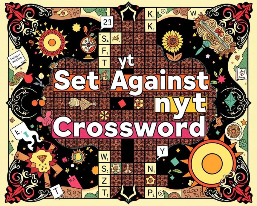 Set Against Nyt Crossword