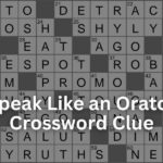 Speak Like an Orater Crossword Clue