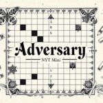 Adversary NYT Mini