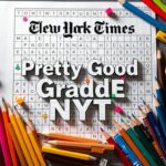 Pretty Good Grade NYT